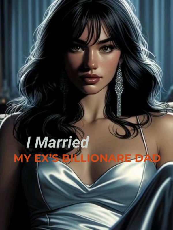 I Married My Ex’s Billionaire Father