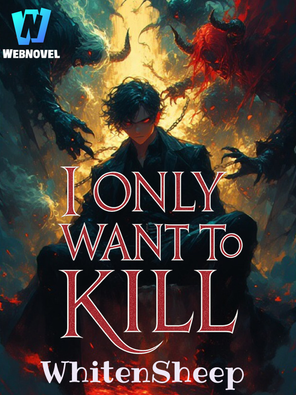 I Only Want To Kill