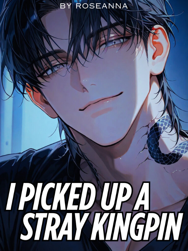 I Picked Up A Stray Kingpin