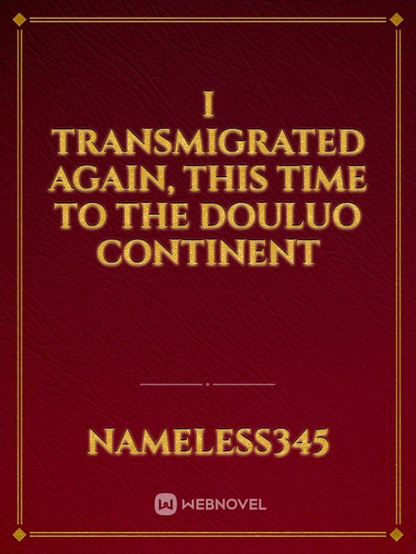 I Transmigrated Again, This Time to the Douluo Continent