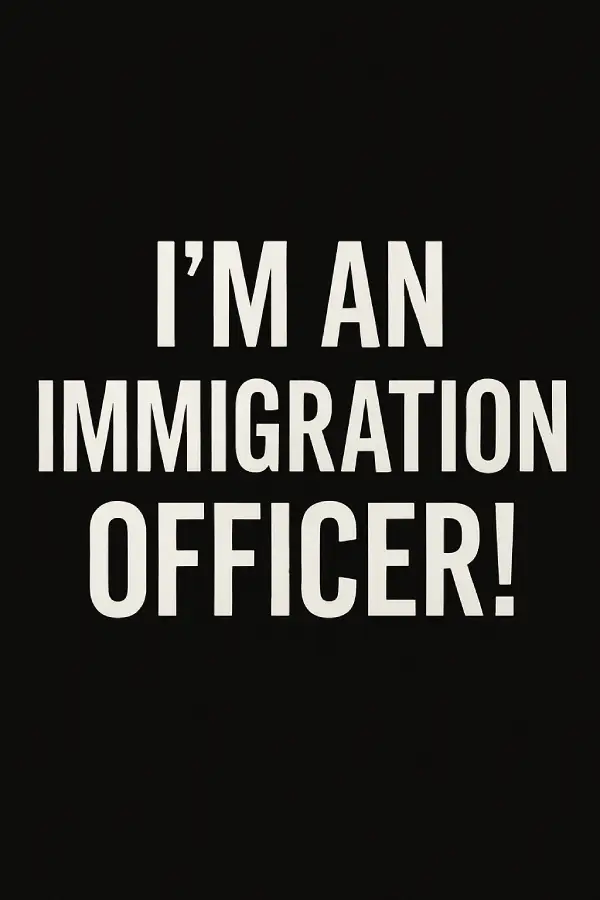 I’m an Immigration Officer!