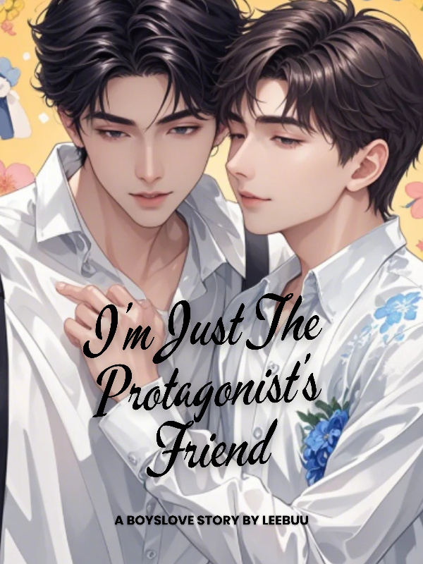 I'm Just The Protagonist's Friend