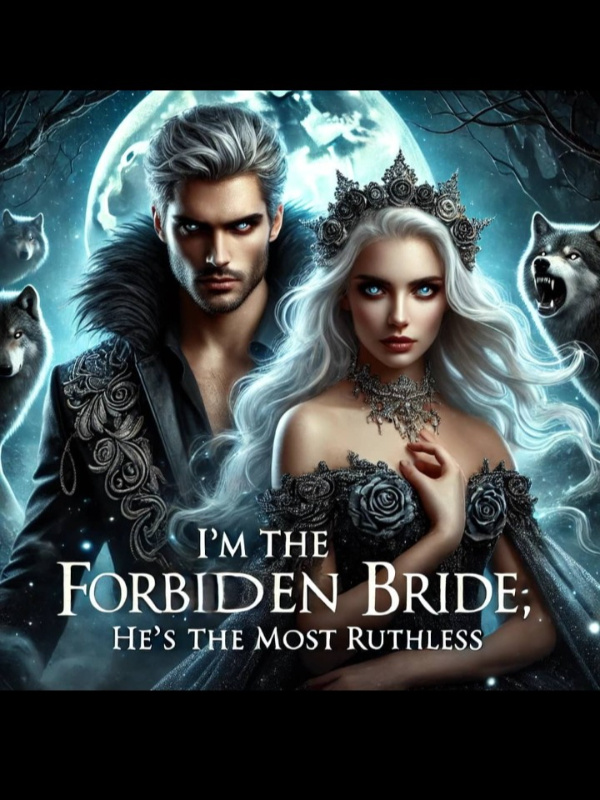 I'm The Forbidden Bride; He's The Most Ruthless