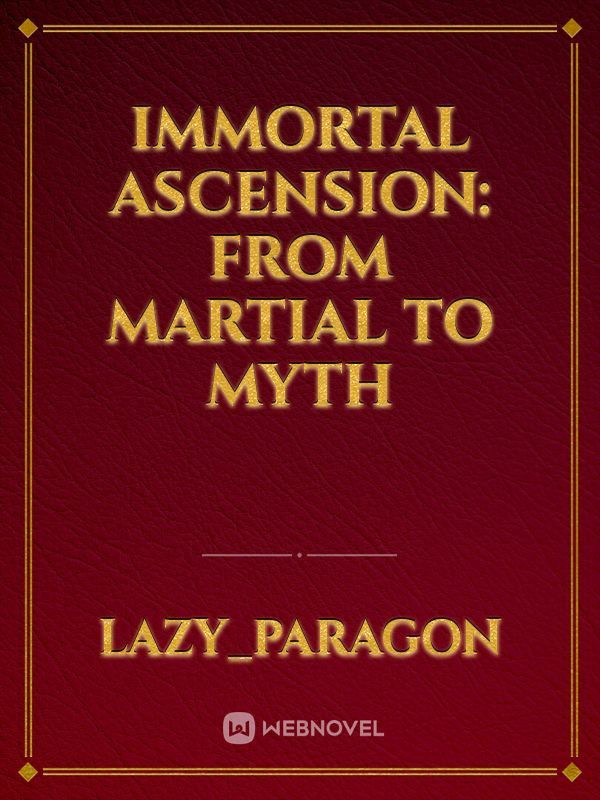 Immortal Ascension: From Martial to Myth