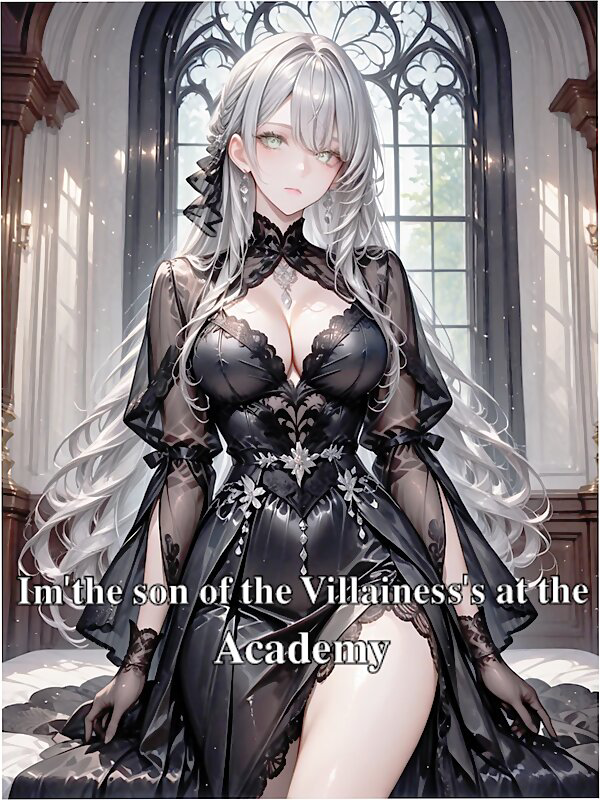 Im'the son of the Villainess's at the Academy
