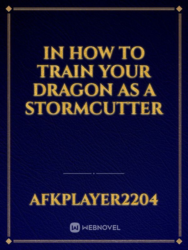 In How To Train Your Dragon As A Stormcutter