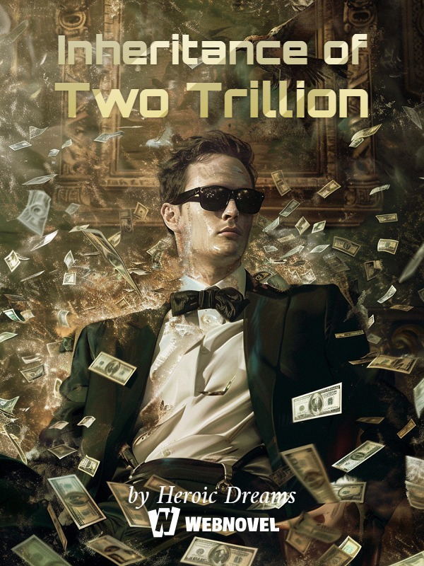 Inheritance of Two Trillion