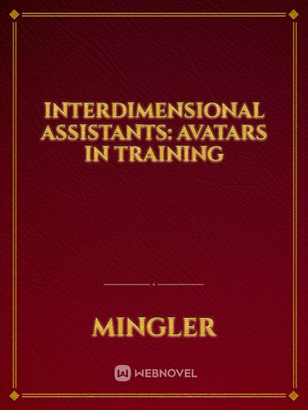 Interdimensional Assistants: Avatars in Training