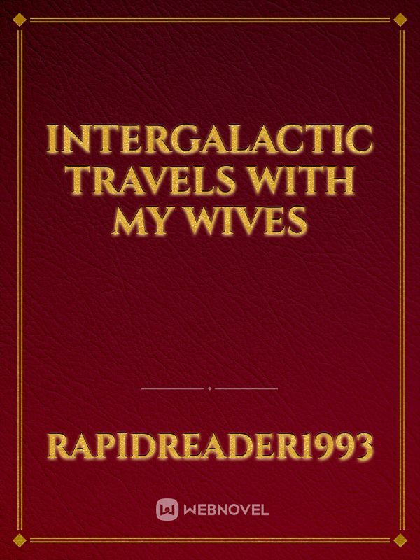 Intergalactic Travels With My Wives