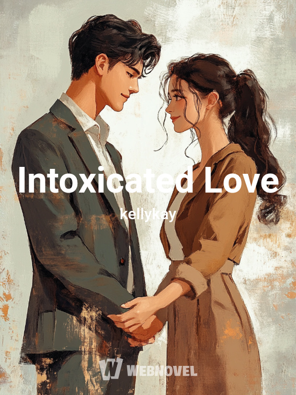 Intoxicated Love