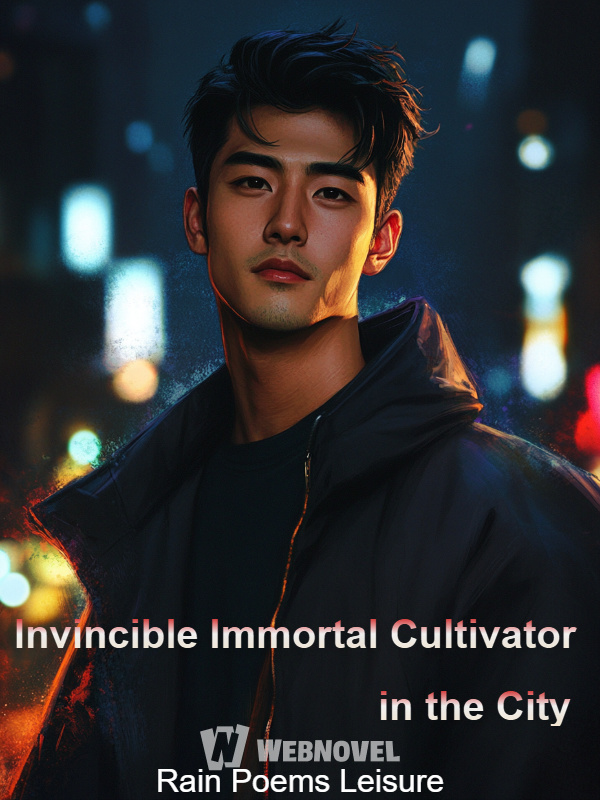 Invincible Immortal Cultivator in the City
