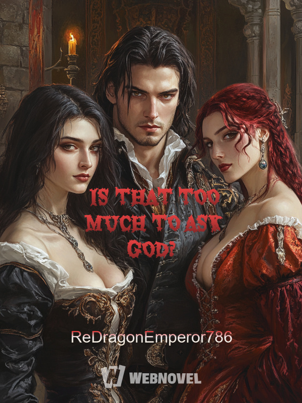 IS THAT TOO MUCH TO ASK GOD?