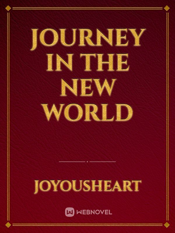 JOURNEY IN THE NEW WORLD