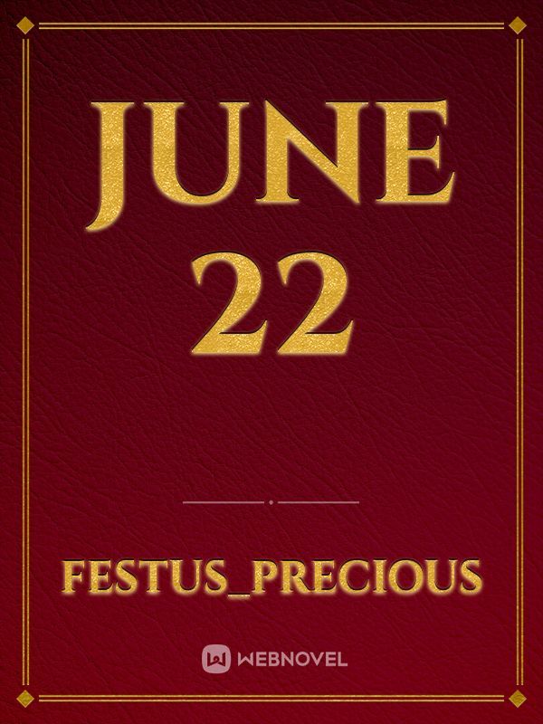 JUNE 22