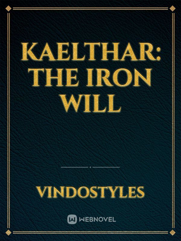 Kaelthar: The Iron Will