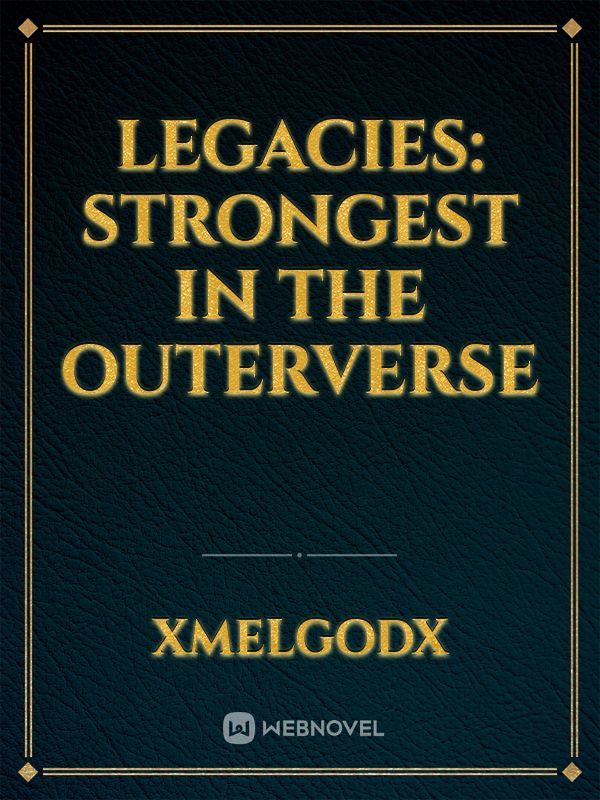 Legacies: Strongest in the Outerverse