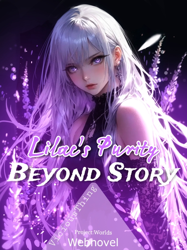 Lilac's Purity: Beyond Story