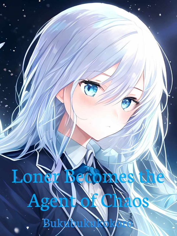 Loner Becomes the Agent of Chaos