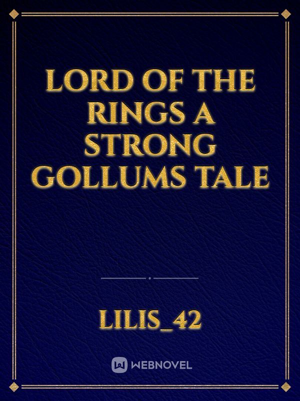 Lord of the Rings a Strong Gollums tale