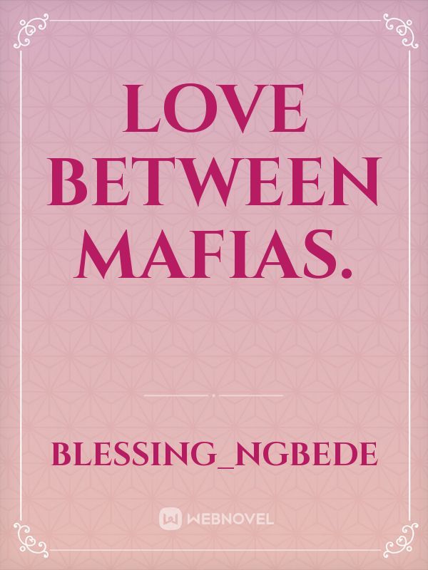 Love Between Mafias.