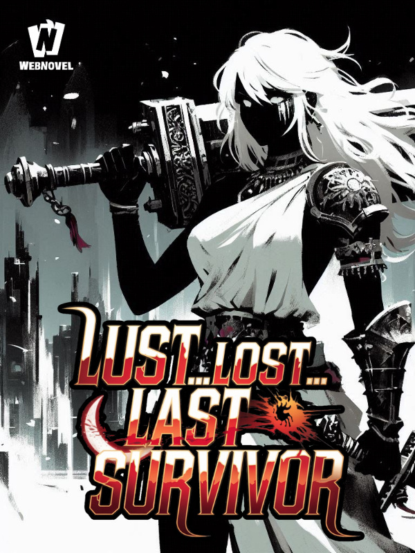 Lust...Lost...Last Survivor.