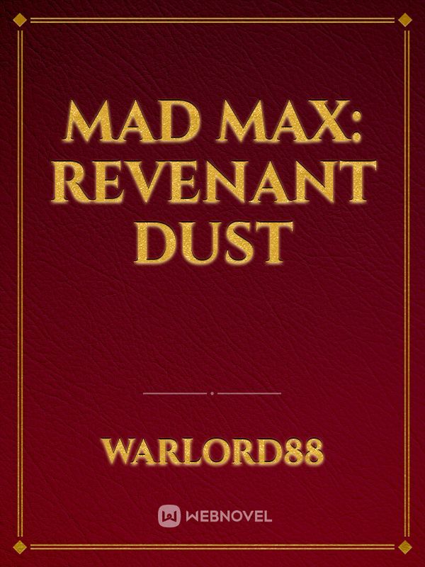 Mad Max: Revenant Dust