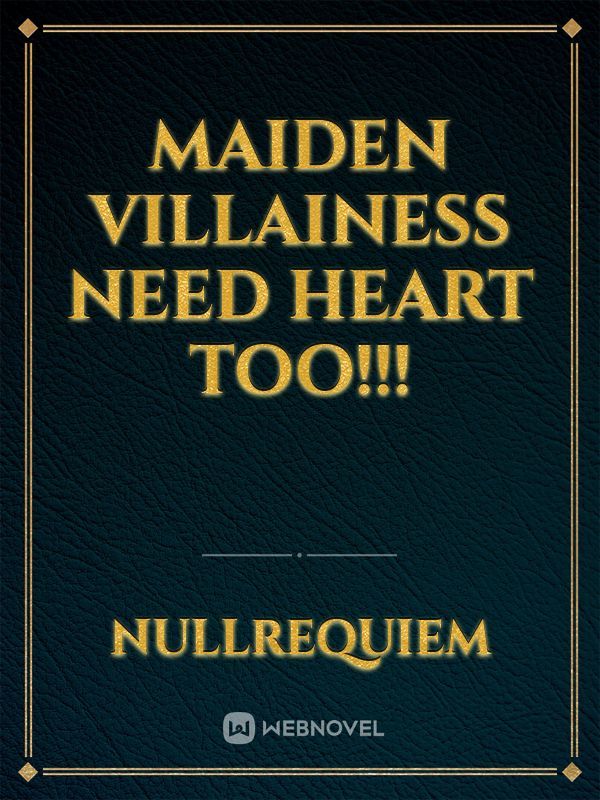 Maiden villainess need heart too!!!