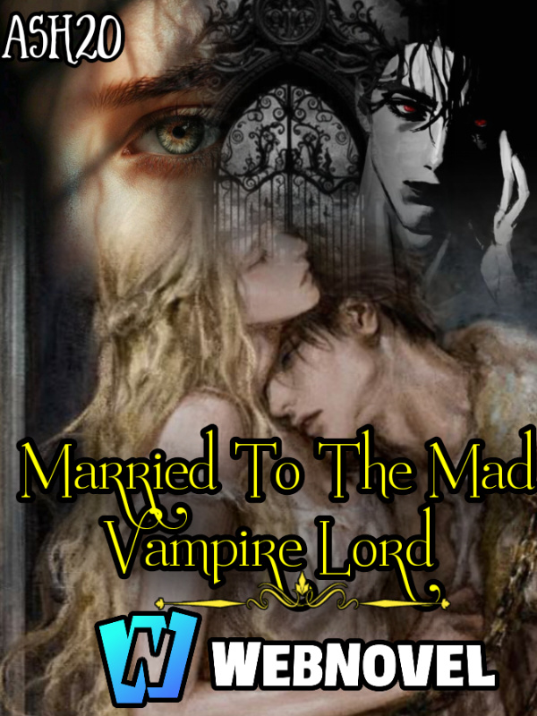Married To The Mad Vampire Lord