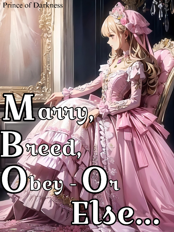 Marry, Breed, Obey—Or Else...