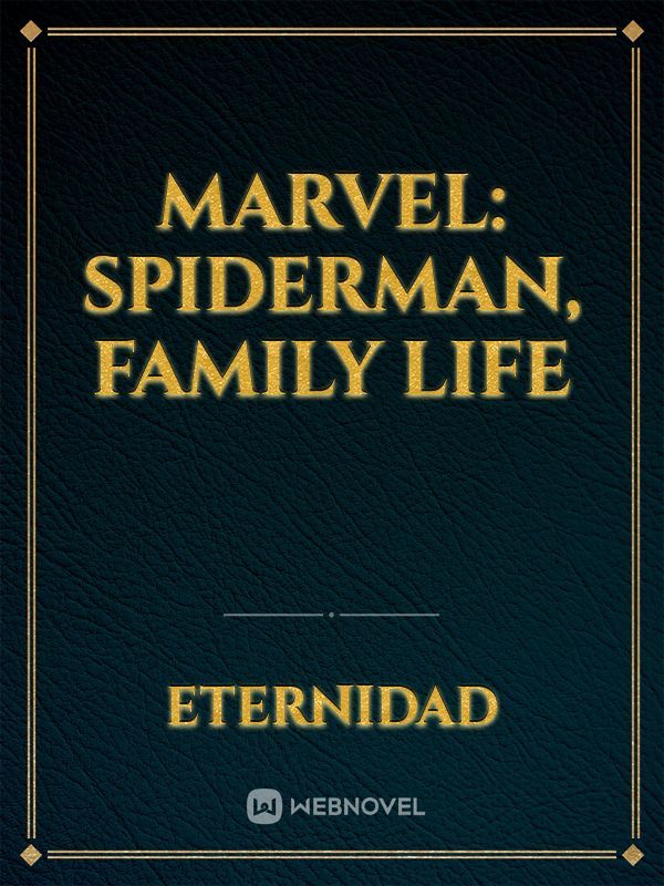 Marvel: Spiderman, family life