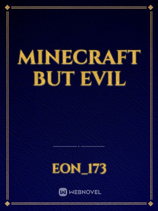 Minecraft But Evil