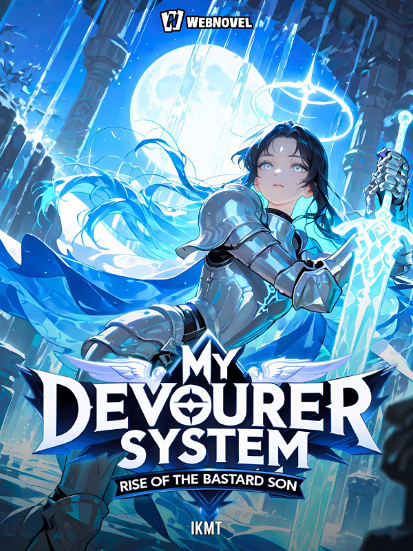 My Devourer System: Rise of the Bastard Son
