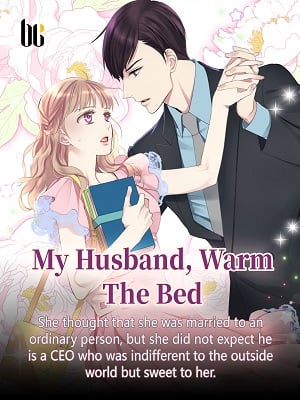 My Husband, Warm The Bed