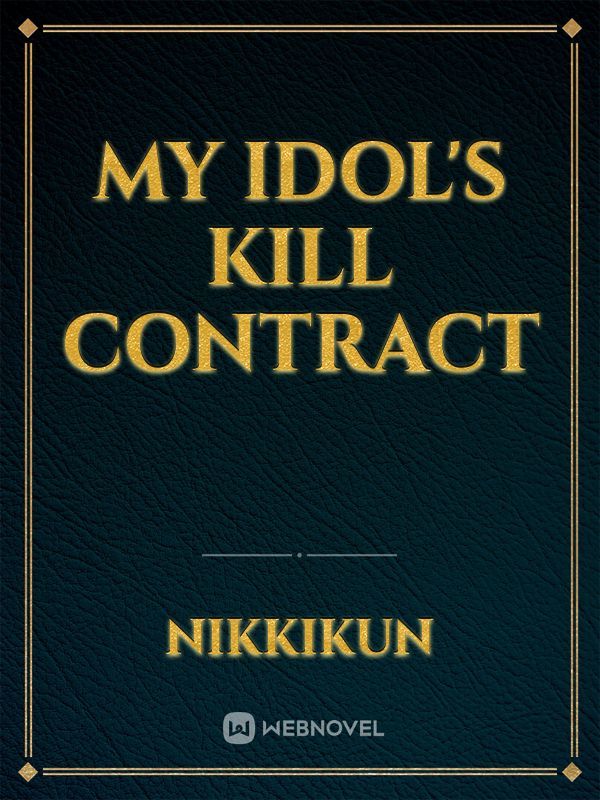 My Idol's Kill Contract