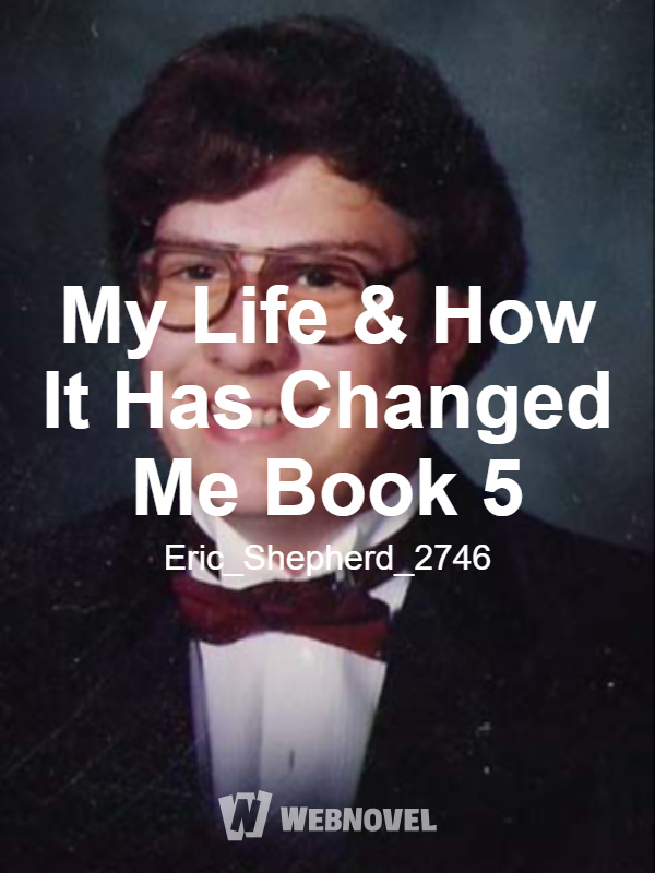 My Life & How It Has Changed Me Book 5