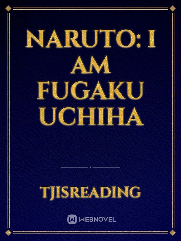 Naruto: I am Fugaku Uchiha