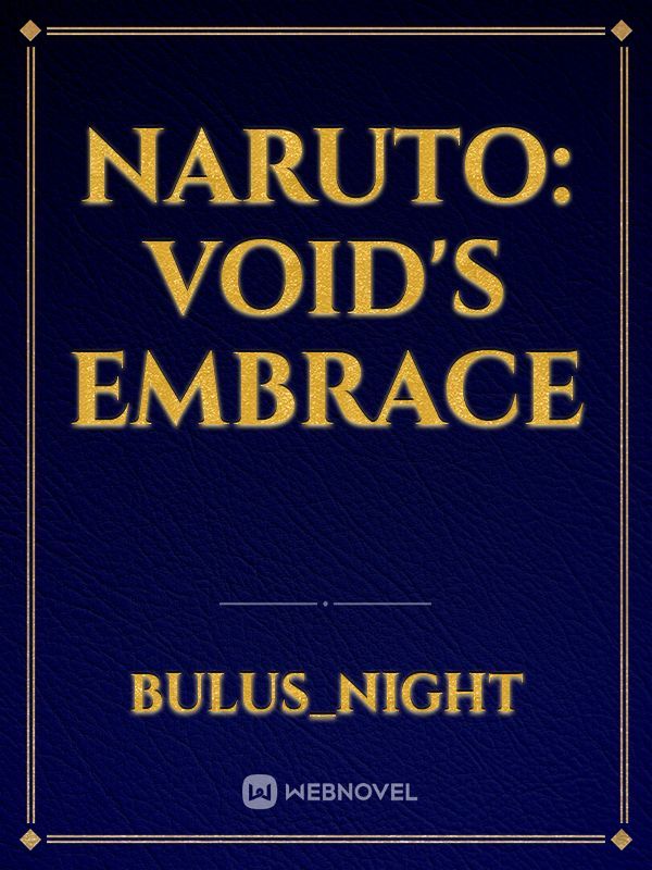 Naruto: Void's Embrace