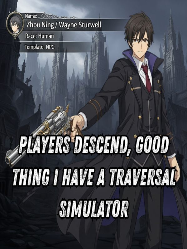 Players Descend, Good Thing I Have a Traversal Simulator