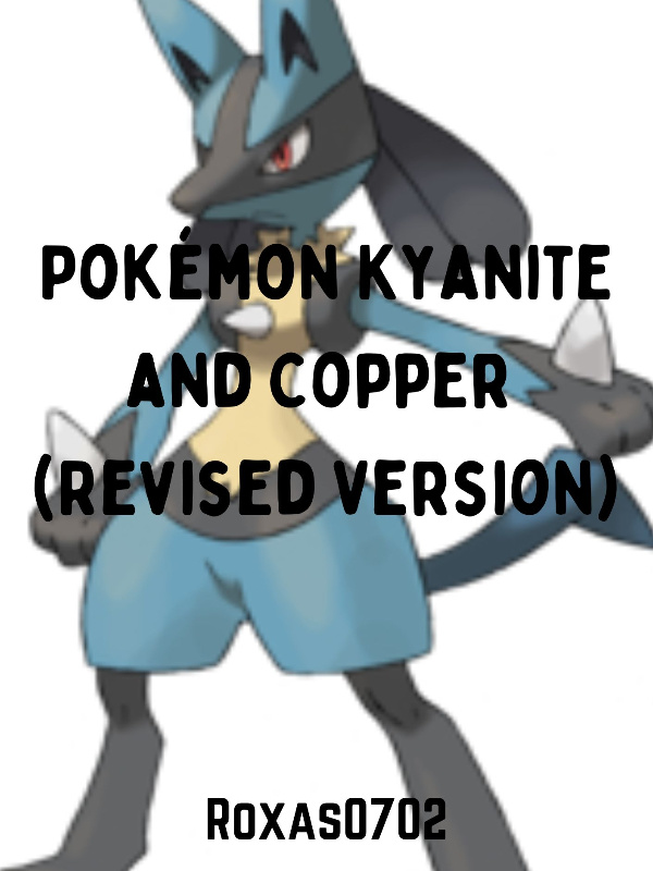 Pokémon Kyanite and Copper (Revised Version)