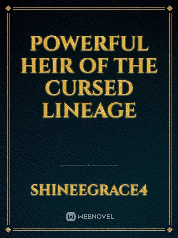 Powerful Heir of the Cursed Lineage