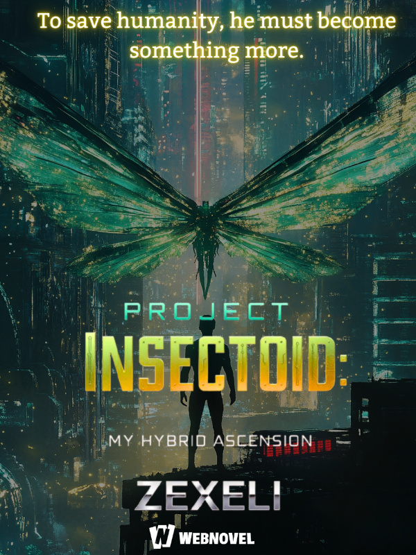 Project Insectoid: My Hybrid Ascension