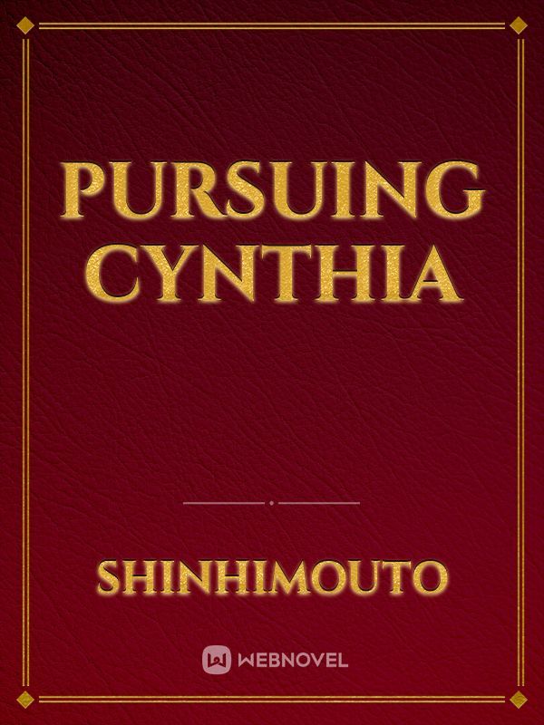 Pursuing Cynthia