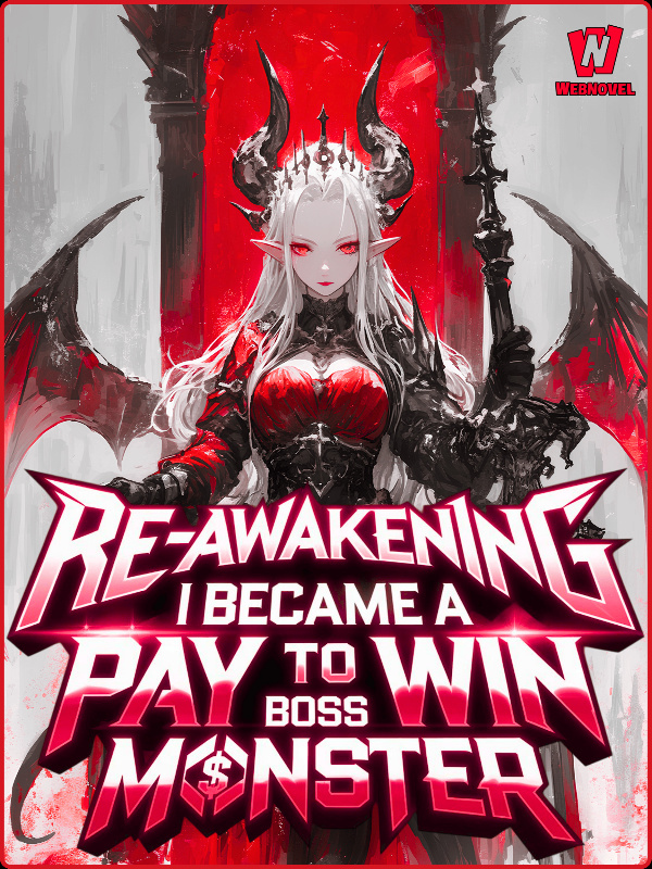 Re-Awakening: I Became a Pay To Win Boss Monster