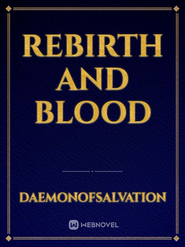 Rebirth and Blood