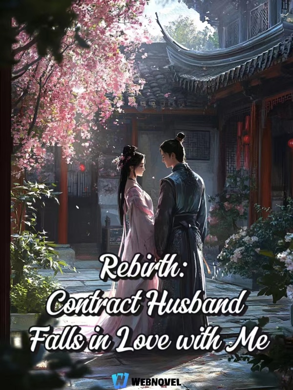 Rebirth: Contract Husband Falls in Love with Me