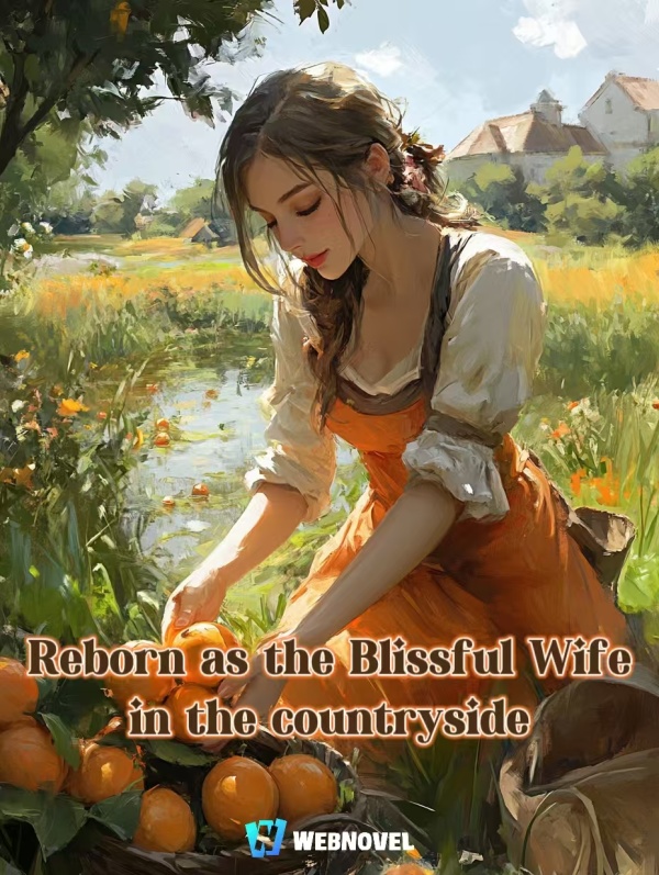 Reborn as the Blissful Wife in the countryside