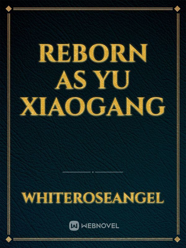 Reborn as Yu Xiaogang