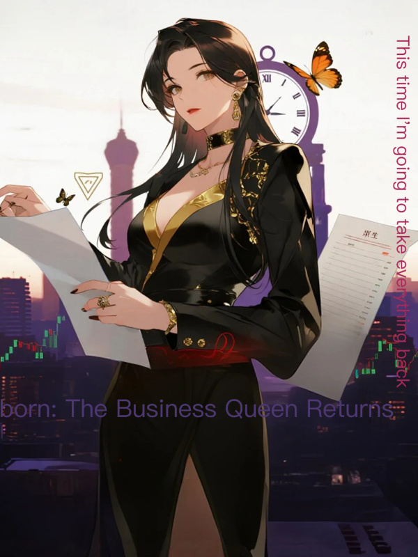 Reborn: The Business Queen Returns