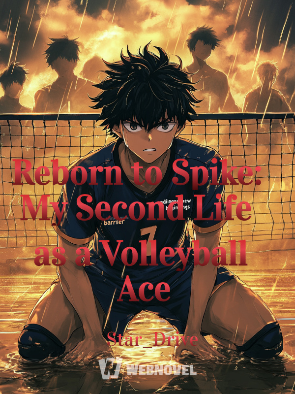 Reborn to Spike: My Second Life as a Volleyball Ace