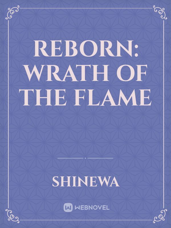 Reborn: Wrath of the flame